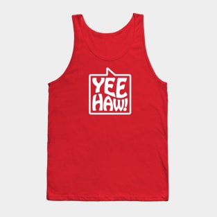 Yee-Haw! - Talking Shirt (White on Red) Tank Top